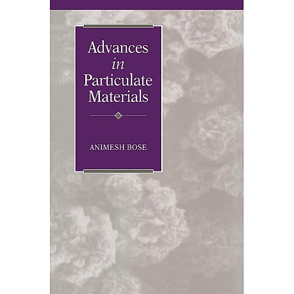 Advances in Particulate Materials, A. Bose