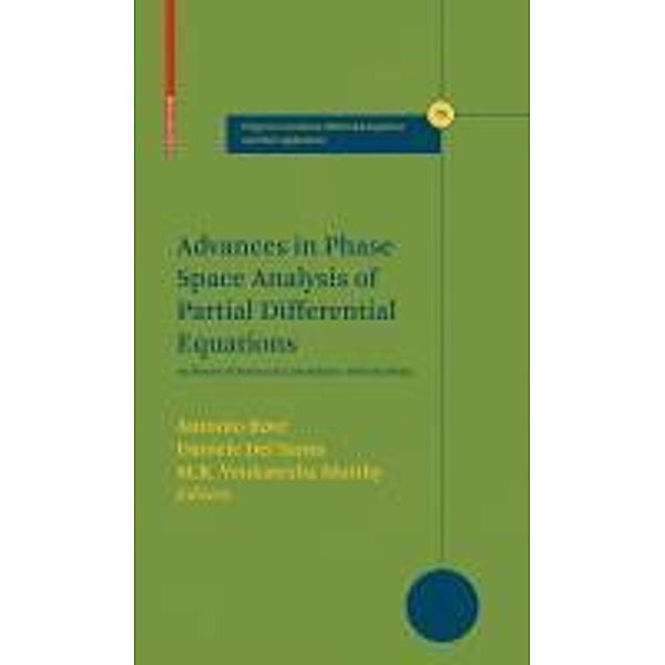 Advances in Phase Space Analysis of Partial Differential Equations / Progress in Nonlinear Differential Equations and Their Applications Bd.78