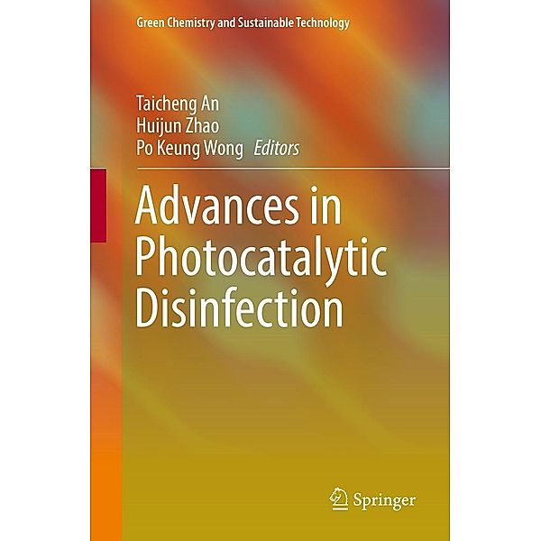 Advances in Photocatalytic Disinfection / Green Chemistry and Sustainable Technology