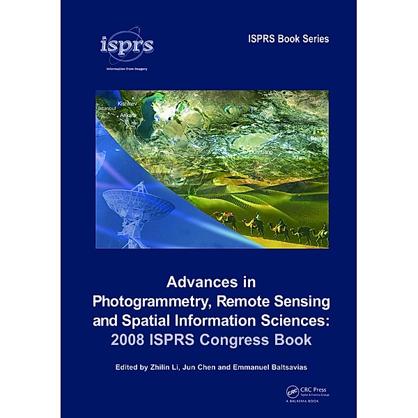 Advances in Photogrammetry, Remote Sensing and Spatial Information Sciences: 2008 ISPRS Congress Book