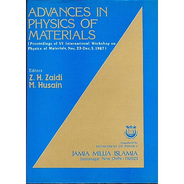 Advances in Physics of Materials, Z. H. Zaidi, M. Husain