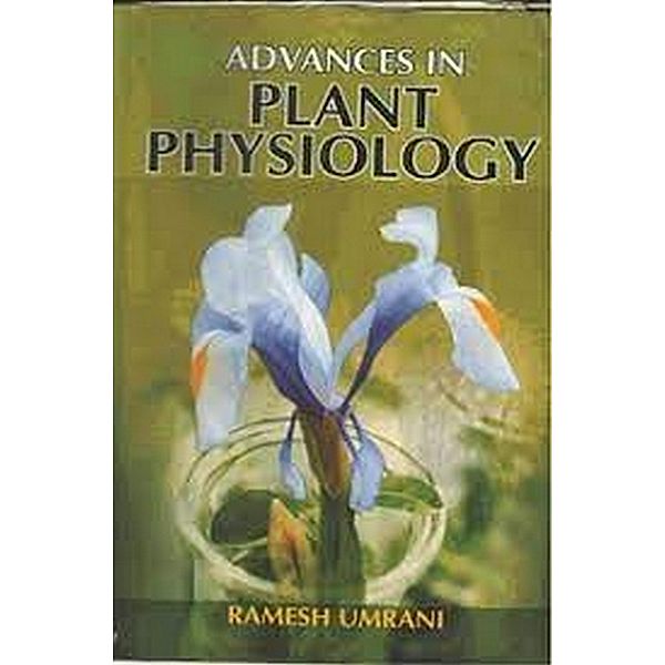 Advances In Plant Physiology, Ramesh Umrani