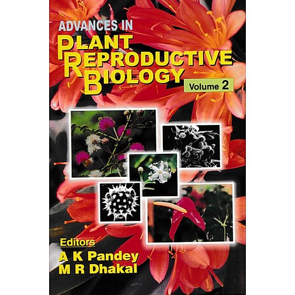 Advances In Plant Reproductive Biology, A. K. Pandey, M. R. Dhakal