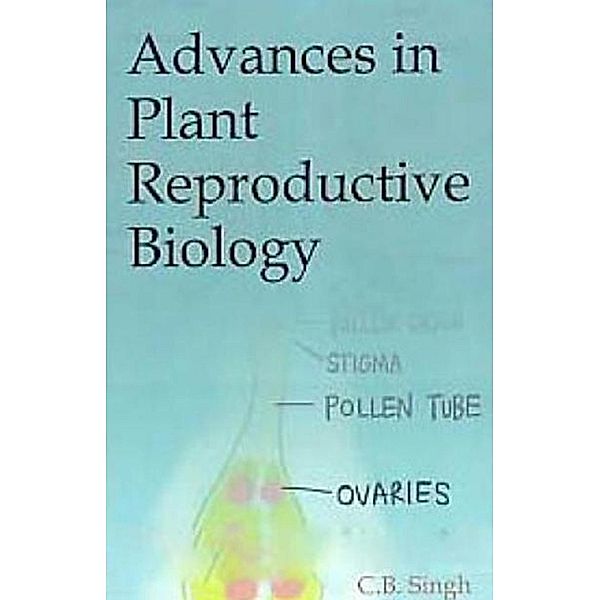 Advances in Plant Reproductive Biology, C. B. Singh