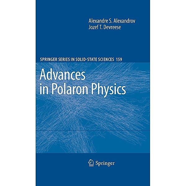 Advances in Polaron Physics / Springer Series in Solid-State Sciences Bd.159, Alexandre S. Alexandrov, Jozef T. Devreese
