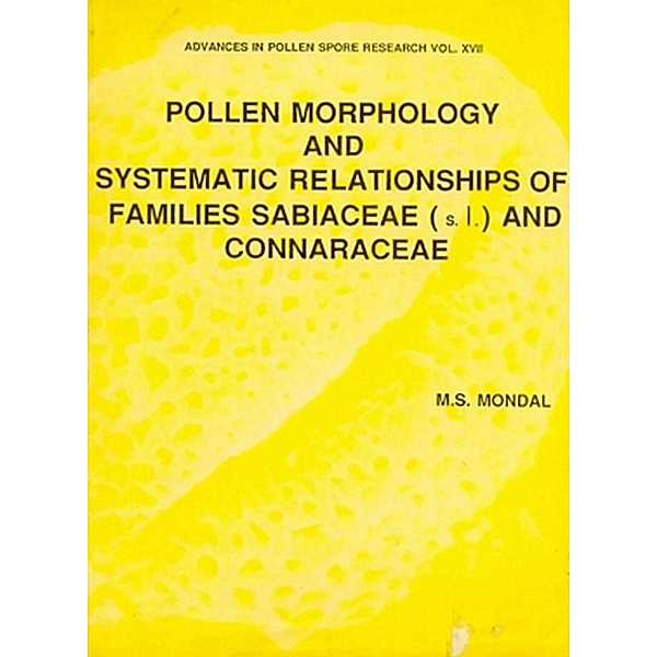 Advances in Pollen-Spore Research: Pollen Morphology and Systematic Relationships of Families Sabiaceae (s.l.) and Connaraceae, M. S. Mondai