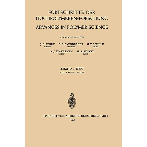 Advances in Polymer Science / 2/1 / Fortschritte der Hochpolymeren-Forschung / Advances in Polymer Science, John D. Ferry, Charles G. Overberger, Prof. Dr. G. V. Schulz, Albert Jan Staverman, Prof. Dr. H. A. Stuart