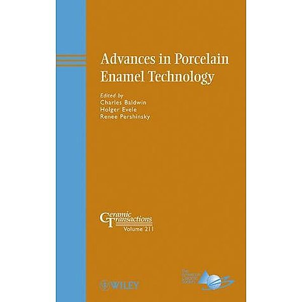 Advances in Porcelain Enamel Technology / Ceramic Transaction Series Bd.211