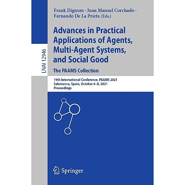Advances in Practical Applications of Agents, Multi-Agent Systems, and Social Good. The PAAMS Collection / Lecture Notes in Computer Science Bd.12946