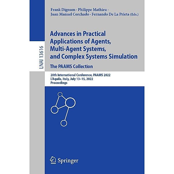 Advances in Practical Applications of Agents, Multi-Agent Systems, and Complex Systems Simulation. The PAAMS Collection / Lecture Notes in Computer Science Bd.13616