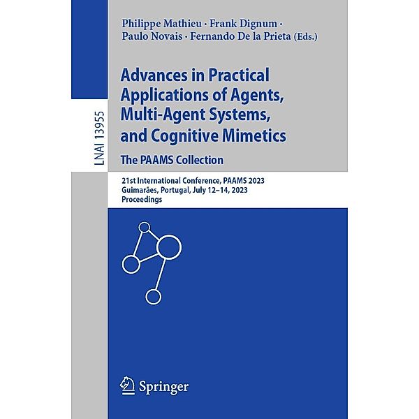 Advances in Practical Applications of Agents, Multi-Agent Systems, and Cognitive Mimetics. The PAAMS Collection / Lecture Notes in Computer Science Bd.13955