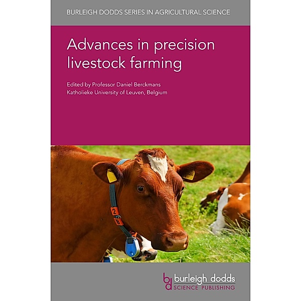 Advances in precision livestock farming / Burleigh Dodds Series in Agricultural Science Bd.105