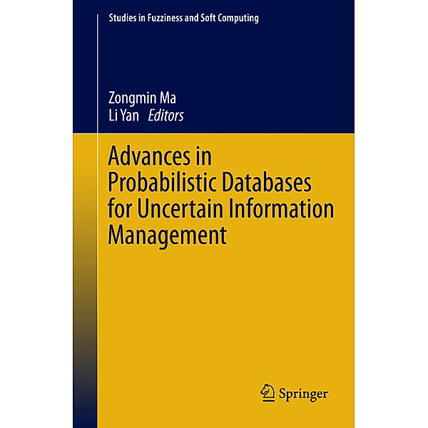 Advances in Probabilistic Databases for Uncertain Information Management