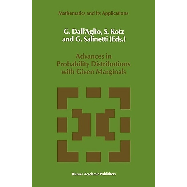 Advances in Probability Distributions with Given Marginals / Mathematics and Its Applications Bd.67