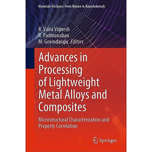 Advances in Processing of Lightweight Metal Alloys and Composites / Materials Horizons: From Nature to Nanomaterials