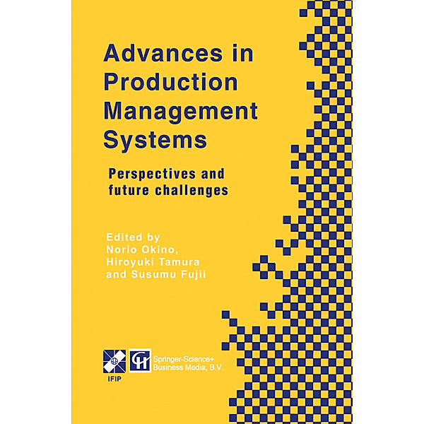 Advances in Production Management Systems, Norio Okino, Hiroyuki Tamura, Susumu Fujii
