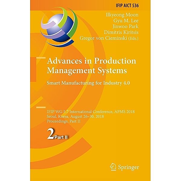 Advances in Production Management Systems. Smart Manufacturing for Industry 4.0 / IFIP Advances in Information and Communication Technology Bd.536