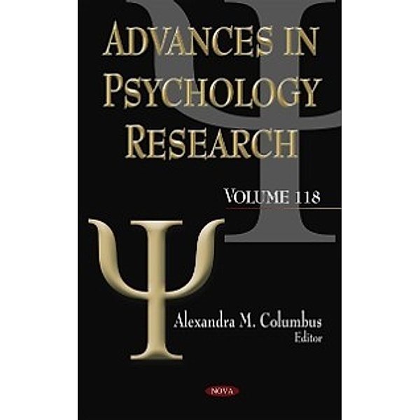 Advances in Psychology Research: Advances in Psychology Research. Volume 118