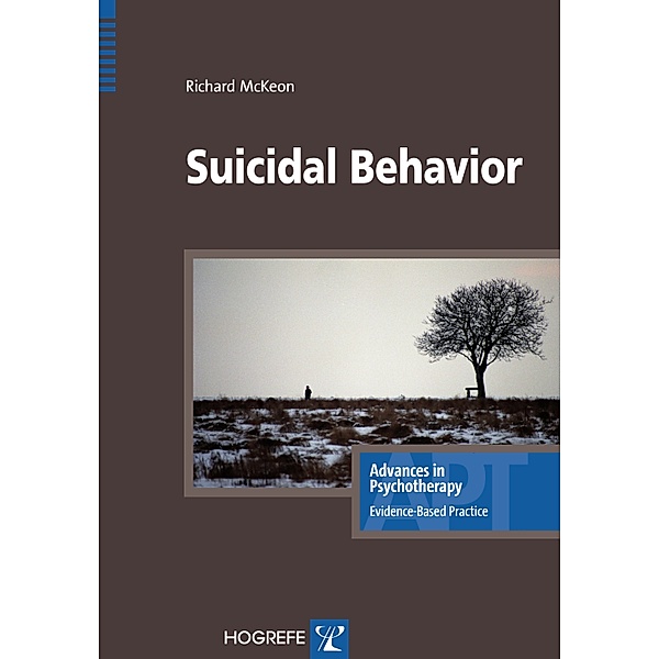 Advances in Psychotherapy - Evidence-Based Practice / Suicidal Behavior, Richard T. McKeon