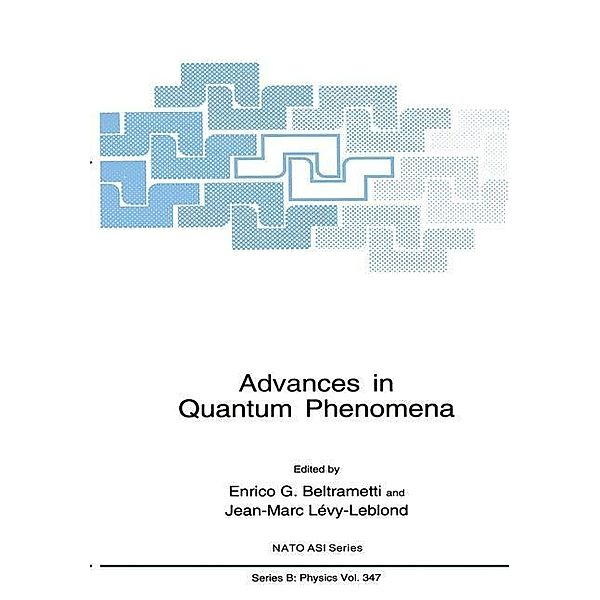 Advances in Quantum Phenomena / NATO Science Series B: Bd.347