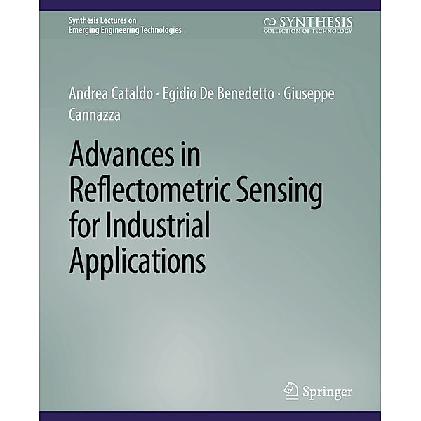 Advances in Reflectometric Sensing for Industrial Applications, Andrea Cataldo, Egidio De Benedetto, Giuseppe Cannazza