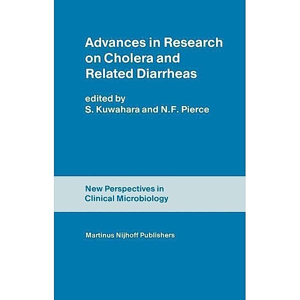 Advances in Research on Cholera and Related Diarrheas / New Perspectives in Clinical Microbiology Bd.6