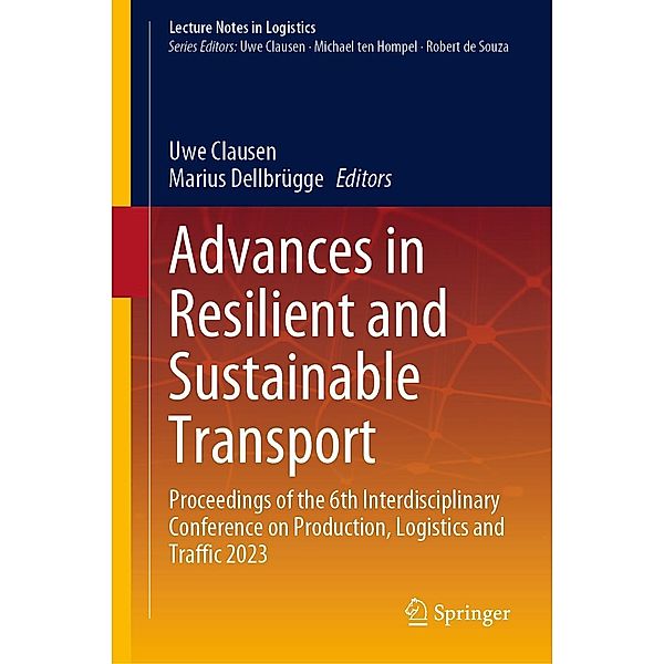 Advances in Resilient and Sustainable Transport / Lecture Notes in Logistics