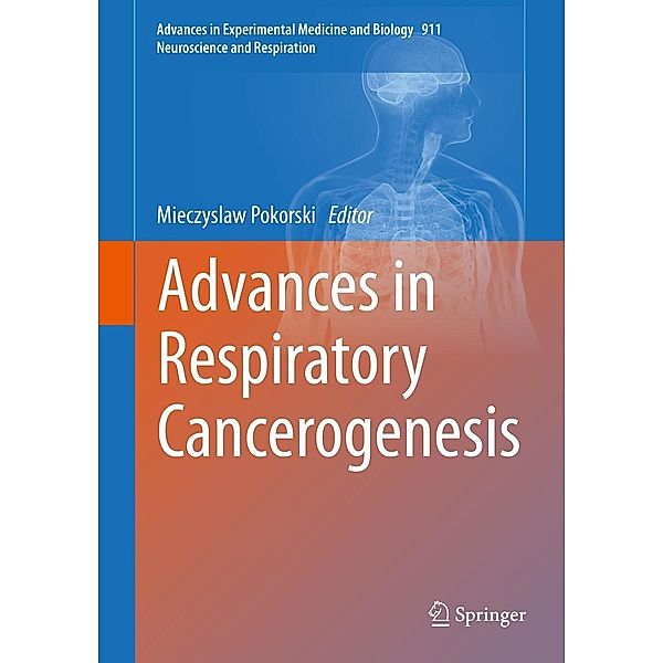 Advances in Respiratory Cancerogenesis / Advances in Experimental Medicine and Biology Bd.911