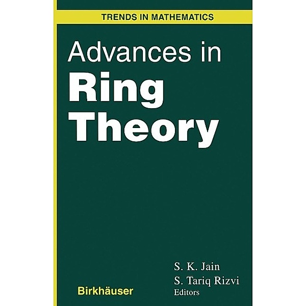 Advances in Ring Theory / Trends in Mathematics, S. K. Jain, Rizvi S. Tariq