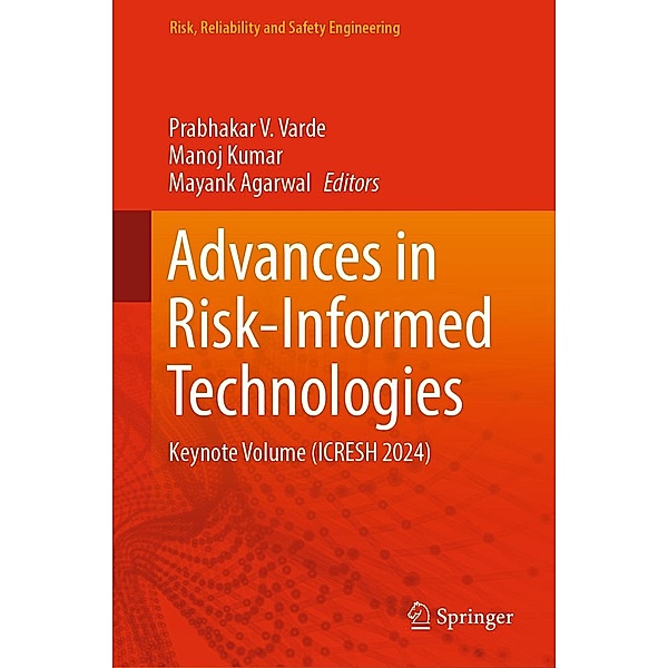 Advances in Risk-Informed Technologies / Risk, Reliability and Safety Engineering