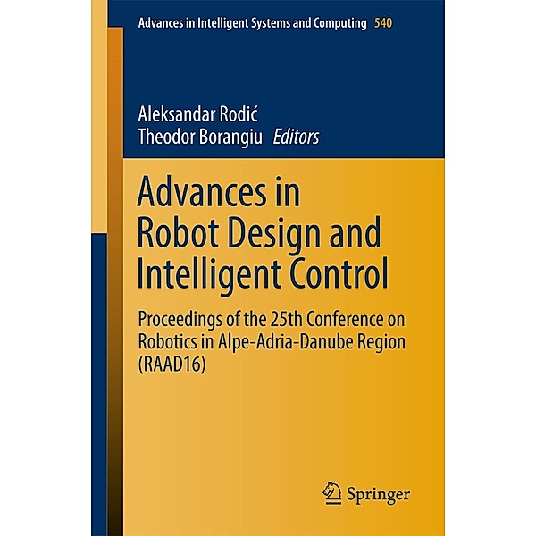 Advances in Robot Design and Intelligent Control / Advances in Intelligent Systems and Computing Bd.540