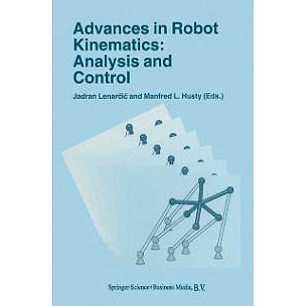 Advances in Robot Kinematics: Analysis and Control