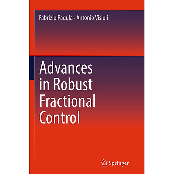 Advances in Robust Fractional Control, Fabrizio Padula, Antonio Visioli