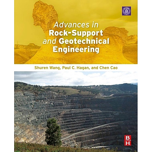 Advances in Rock-Support and Geotechnical Engineering, Shuren Wang, Paul C Hagan, Chen Cao