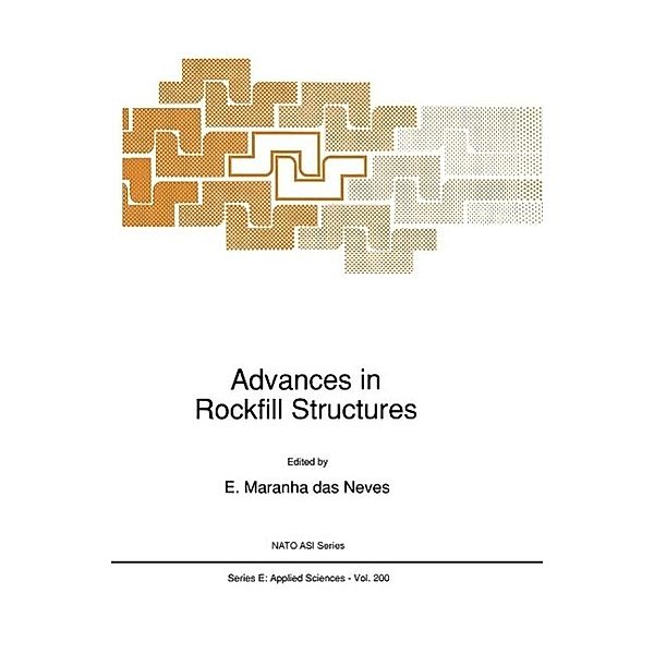 Advances in Rockfill Structures / NATO Science Series E: Bd.200