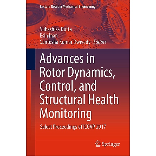 Advances in Rotor Dynamics, Control, and Structural Health Monitoring / Lecture Notes in Mechanical Engineering