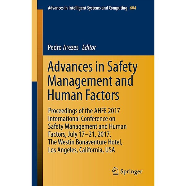 Advances in Safety Management and Human Factors / Advances in Intelligent Systems and Computing Bd.604