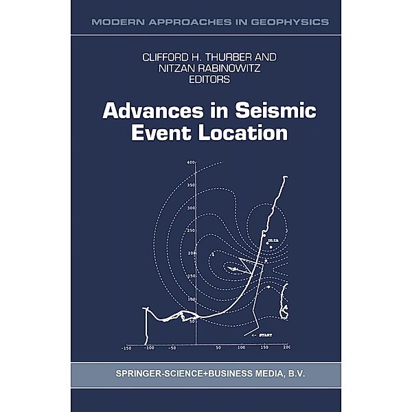 Advances in Seismic Event Location / Modern Approaches in Geophysics Bd.18