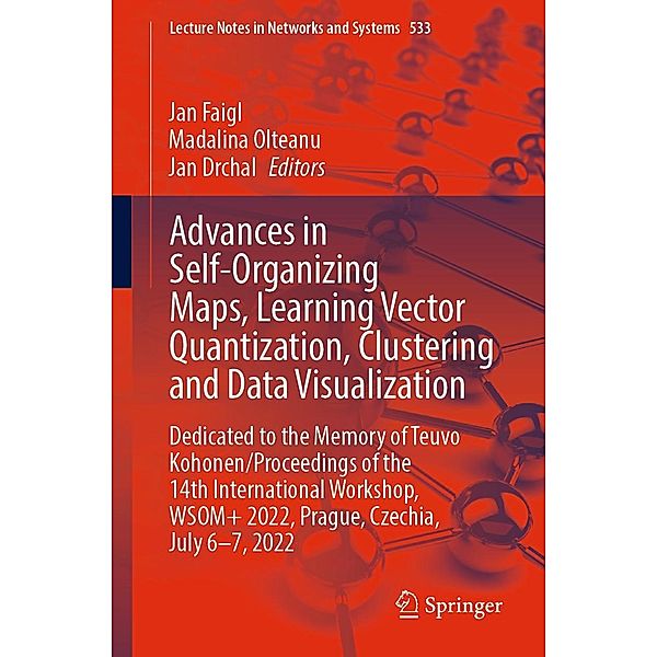 Advances in Self-Organizing Maps, Learning Vector Quantization, Clustering and Data Visualization / Lecture Notes in Networks and Systems Bd.533