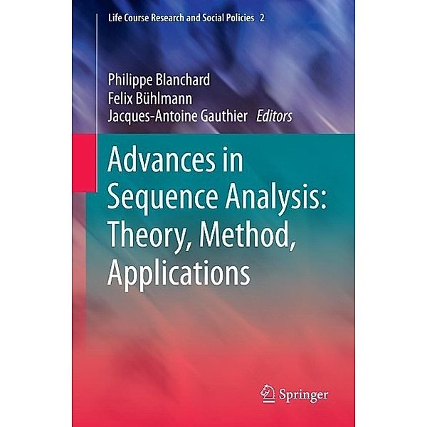 Advances in Sequence Analysis: Theory, Method, Applications / Life Course Research and Social Policies Bd.2