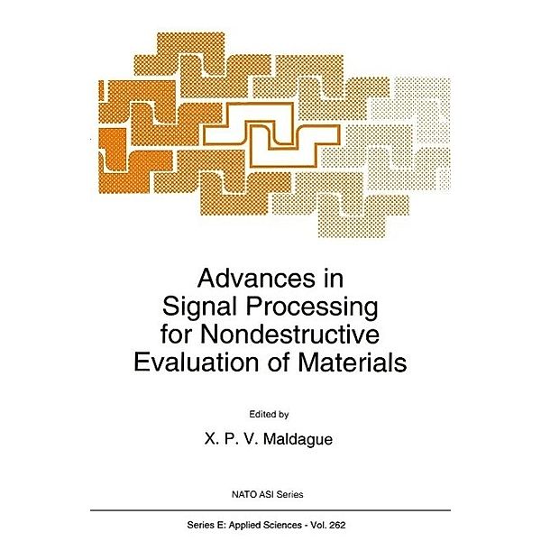 Advances in Signal Processing for Nondestructive Evaluation of Materials / NATO Science Series E: Bd.262
