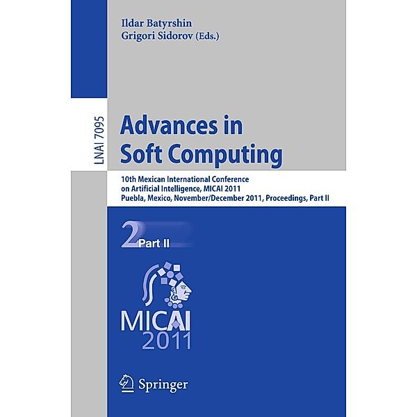 Advances in Soft Computing / Lecture Notes in Computer Science Bd.7095