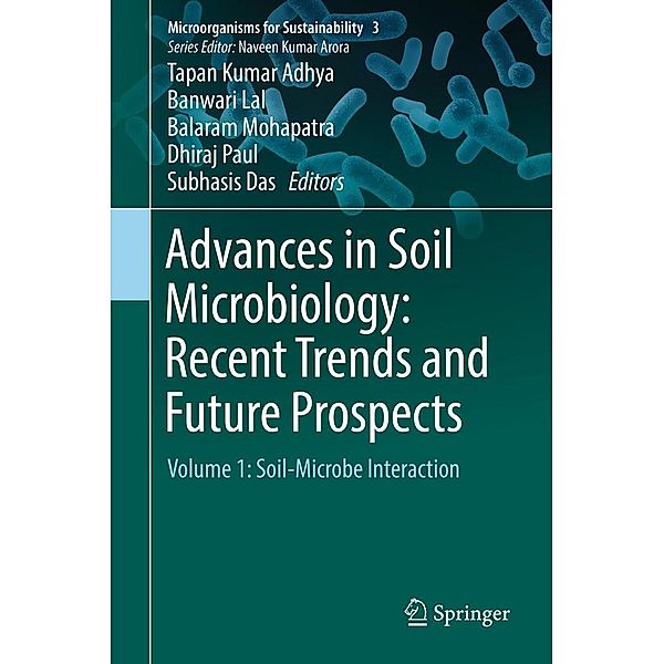 Advances in Soil Microbiology: Recent Trends and Future Prospects / Microorganisms for Sustainability Bd.3