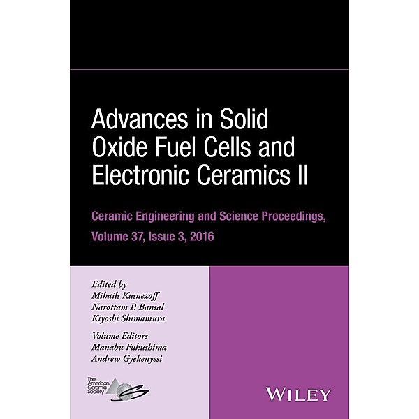 Advances in Solid Oxide Fuel Cells and Electronic Ceramics II, Volume 37, Issue 3 / Ceramic Engineering and Science Proceedings Bd.3