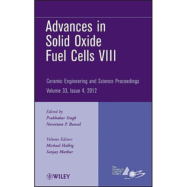 Advances in Solid Oxide Fuel Cells VIII, Volume 33, Issue 4 / Ceramic Engineering and Science Proceedings Bd.33
