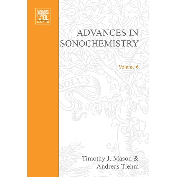 Advances in Sonochemistry, T. J. Mason, A. Tiehm