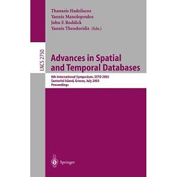 Advances in Spatial and Temporal Databases / Lecture Notes in Computer Science Bd.2750