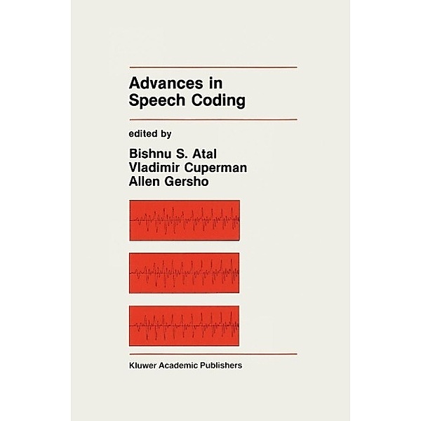 Advances in Speech Coding / The Springer International Series in Engineering and Computer Science Bd.114