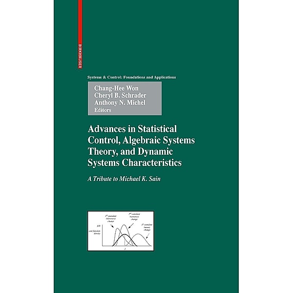 Advances in Statistical Control, Algebraic Systems Theory, and Dynamic Systems Characteristics / Systems & Control: Foundations & Applications