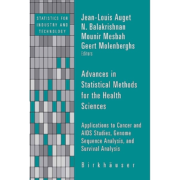 Advances in Statistical Methods for the Health Sciences / Statistics for Industry and Technology